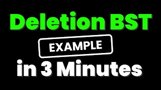 Deletion from Binary Search Tree | BST with Example | Data Structure Tutorial Python Recursive Code