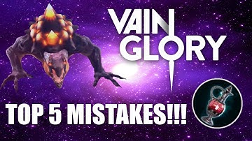 TOP 5 MISTAKES MADE BY BEGINNERS!!! - VainGlory