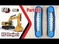 Part 01_RC Excavator CAT 395 1/10 Scale Project