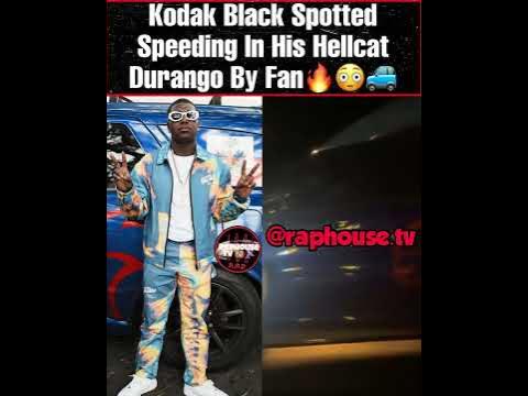 Kodak Black spotted by fan Speeding in his hellcat Durango🔥🚙🤩 - YouTube
