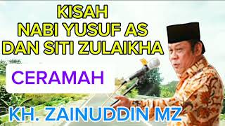 Download Lagu CERAMAH KH. ZAINUDDIN MZ - KISAH NABI YUSUF AS DAN SITI ZULAIKHA MP3