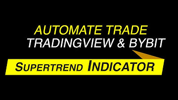 Automated Trading using SuperTrend Indicator on TradingView & ByBit
