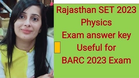 #Rajashthan SET 2023 Physics paper solution#Rajashthan SET Physical science 2023 Answer key