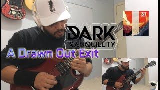 DARK TRANQUILITY - A Drawn Out Exit - FULL GUITAR COVER