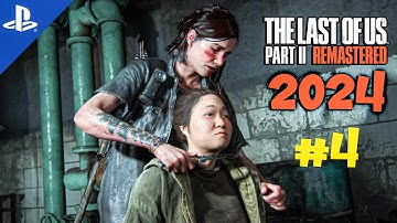 The last of us2 Remastered Walkthrough Part 4 [4K 60FPS-UHD] No Commentary