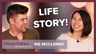 Rie McClenny Recaps Her Life Story! | DinnerViews Episode #13 Clip