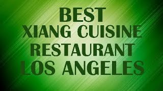 Xiang Cuisine Restaurant in Los Angeles