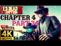 RDR2 FULL STORY MODE - Part 34 - Chapter 4 🔴 LIVE 4K 60FPS