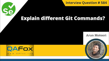 Explain different Git commands (Selenium Interview Question #584)