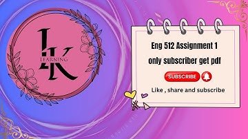 ENG 512 assignment 1 solution 2024|ENG 512 assignment 1 solution 2024 L.K LEARNING ZONE