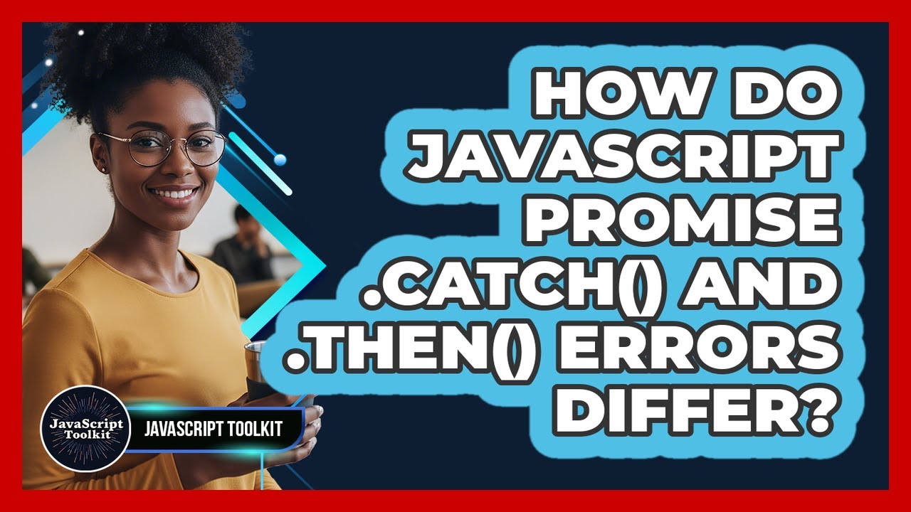 How Do JavaScript Promise .catch() And .then() Errors Differ ...