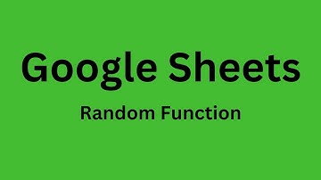 Google Sheets - How to Use RAND and RANDBETWEEN Functions