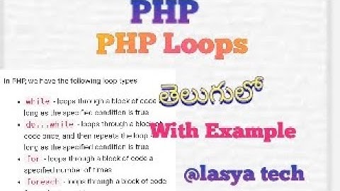 PHP LOOPS While loop,do..while,for loop,foreach loop in Telugu/@lasya tech
