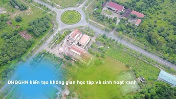 ĐHQGHN kiến tạo không gian học tập và sinh hoạt xanh