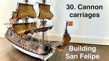 How to make cannon carriages for the San Felipe Model Ship - n°30