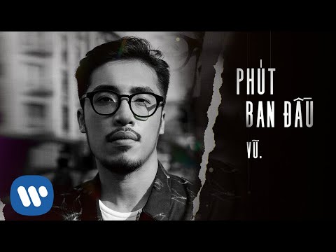 Vũ. – Phút Ban Đầu (The Original 2014 Version) Lyrics Video Mới Nhất