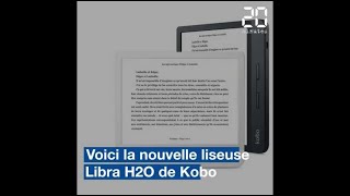 Liseuse numérique: La Kobo Libra H2O à l'essai