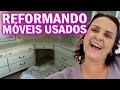 TENTANDO REFORMAR OS MÓVEIS USADOS QUE COMPREI PRO QUARTO  DA FABI