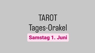 TAROT Tages-Orakel für Samstag 01. Juni
