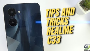 Tips and Tricks Realme C33 you Need know