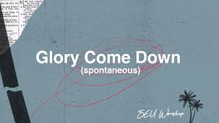 SEU Worship - Glory Come Down (Spontaneous) [Official Audio]