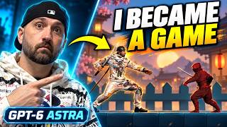 GPT-6 Astra Turned Me Into a Video Game Update