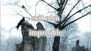 exit eden - impossible (slowed + reverb) 𓆩ꨄ︎𓆪