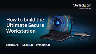How to set up the Ultimate Secure Workstation | StarTech.com