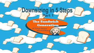 Downsizing Made Easy, Pt. 1, The Sandwich Generation
