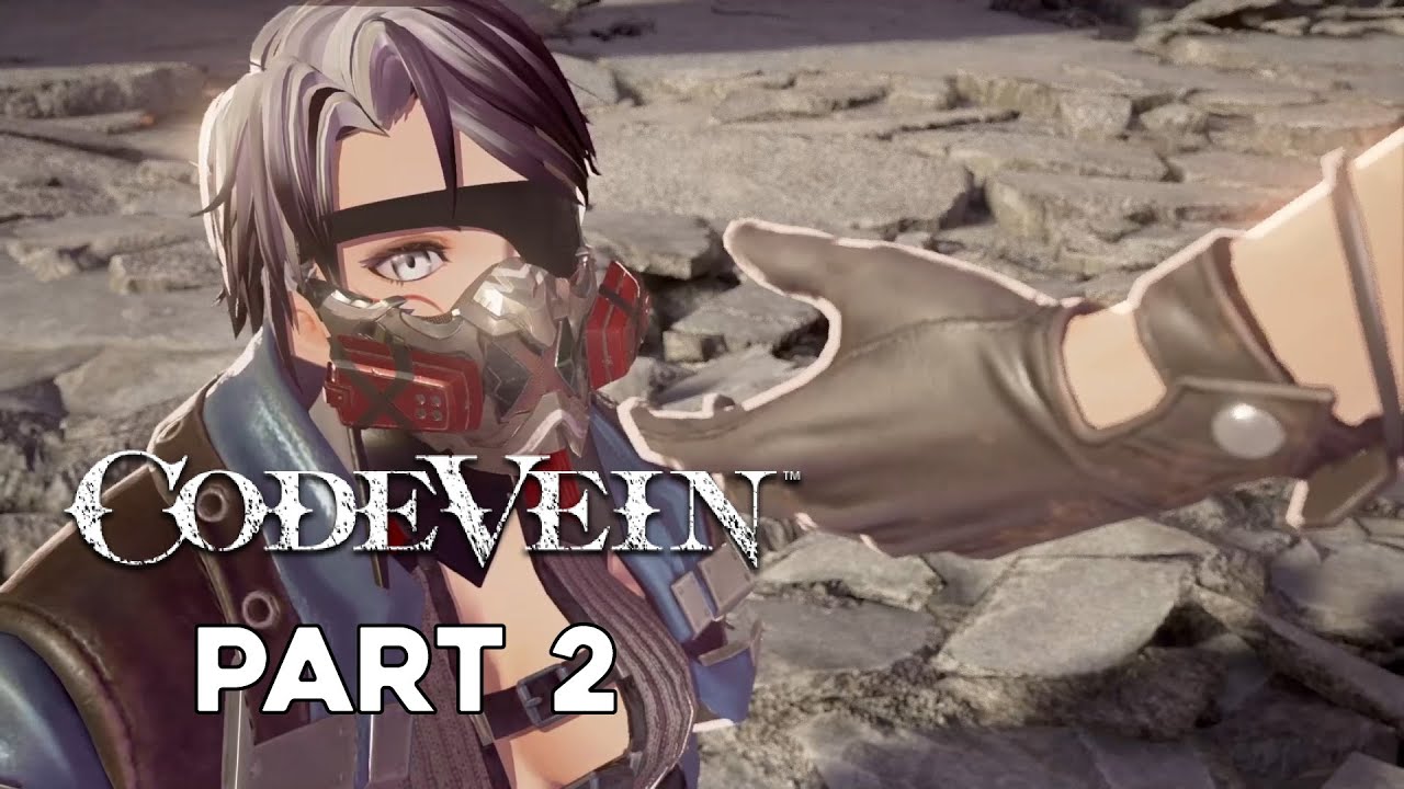 Code Vein GAMEPLAY WALKTHROUGH Part 2 YouTube