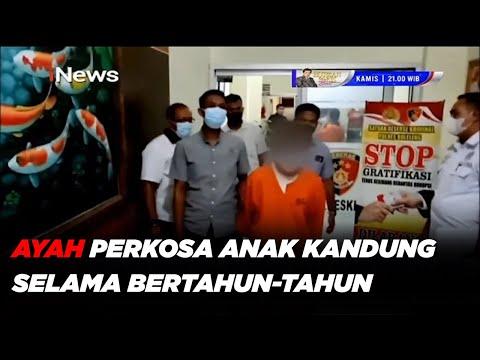 Ayah Perkosa Anak Kandung Selama Bertahun-tahun Sejak Berusia 15 Tahun Part 02 - #Realita 22/08