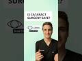Is cataract surgery safe?