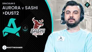 AURORA 🆚 SASHI | 2. HARİTA DUST2 | Bo3 | DRACULAN 6