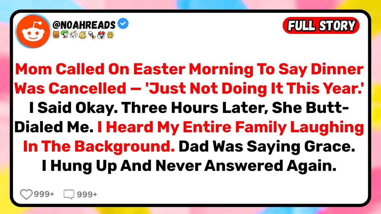 Mom Cancelled Easter Dinner. Then She Butt-Dialed Me From The Table With Everyone There.
