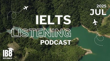 IELTS Listening Podcast Tháng 7 | ASMR | IELTS Test 2025 | Luyện Nghe tiếng Anh #ib8
