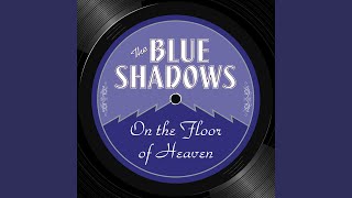 Video thumbnail of "The Blue Shadows - Deliver Me"