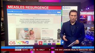 Measles resurgence (Global) - BBC News -  25th April 2019