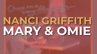 Watch Nanci Griffith Mary  Omie video