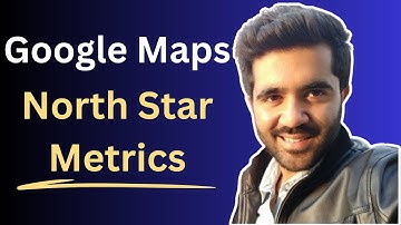 Google Product Manager Interview - Google Maps Success Metrics Analytical Interview| Technomanagers