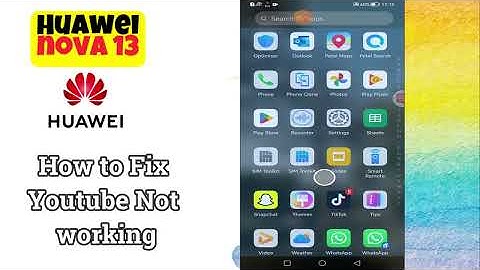 How to Fix Youtube Not working Huawei Nova 13