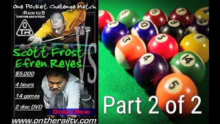Efren Reyes vs Scott Frost - Part 2 of 2 - $5000 One Pocket Challenge Match