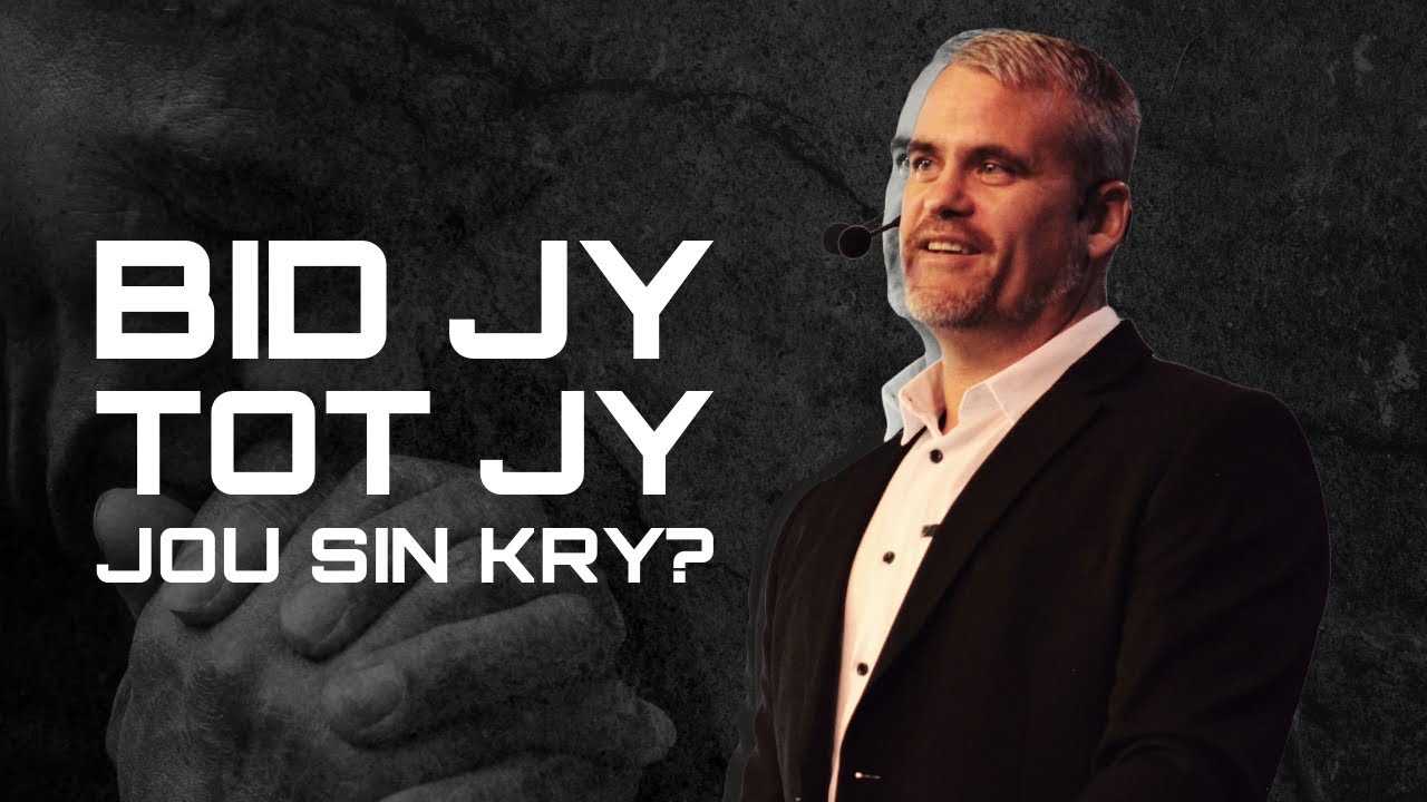 Bid jy tot jy jou sin kry?