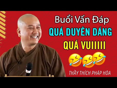 CƯỜI SẢNG KHOÁI Với Những Câu Hỏi Vui Nhộn Và Duyên Dáng Nhất - Vấn Đáp Thầy Thích Pháp Hòa