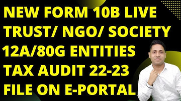 How to file Form 10B on new Income Tax PortaL| Tax Audit 2022-23 Form 10B  Audit Report for Trust