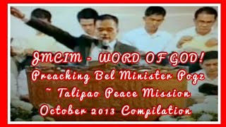 JMCIM - WORD OF GOD! Preaching Bel Minister Pogz ~ Talipao Peace Mission October 2013 Compilation