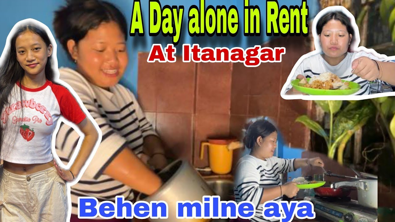 A Day staying alone in Rent | How I spend my Day in Capital| Finally Reached Itanagar after Weekend