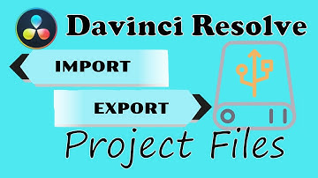 Davinci Resolve Import and Export Projects