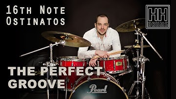 Drum Lesson # 16 - The Perfect Groove - 16th Note Ostinatos - Better Drums - Drum Instruction