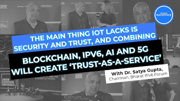 Blockchain, IPv6, AI & 5G will pave the way for the new Internet | Dr Satya Gupta | CG Backstage