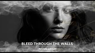 Nova Leigh - Bleed Through the Walls